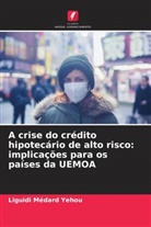 Liguidi Médard Yehou - A crise do crédito hipotecário de alto risco: implicações para os países da UEMOA