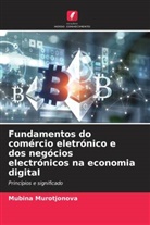 Mubina Murotjonova - Fundamentos do comércio eletrónico e dos negócios electrónicos na economia digital