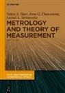 Anna G Chunovkina, Anna G. Chunovkina, Leo Mironovsky, Leonid A. Mironovsky, Valery A Slaev, Valery A. Slaev - Metrology and Theory of Measurement