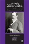 Thierry Lewkowicz Bokanowski, Thierry Bokanowski, Sergio Lewkowicz - On Freud's 'Splitting of the Ego in the Process of Defence'