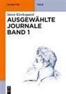Søren Kierkegaard, Markus Kleinert, Schreiber, Gerhard Schreiber - Søren Kierkegaard: Ausgewählte Journale - Band 1: Søren Kierkegaard: Ausgewählte Journale. Band 1. Bd.1