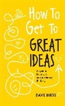 Dave Birss - How to Get to Great Ideas