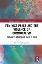 Emanuela Mangiarotti, Emanuela (University of Pavia Mangiarotti - Feminist Peace and the Violence of Communalism