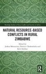 Joshua Chadambuka Matanzima, Patience Chadambuka, Kirk Helliker, Helliker Kirk, Joshua Matanzima - Natural Resource-Based Conflicts in Rural Zimbabwe