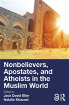 Jack David (Woxsen University Eller, Jack David Khazaal Eller, Jack David Eller, Eller Jack David, Natalie Khazaal - Nonbelievers, Apostates, and Atheists in the Muslim World