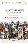 James M. Brophy, James M. (Francis H. Squire Professor of H Brophy, Brophy James M. - Print Markets and Political Dissent