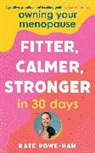 Kate Rowe-Ham - Owning Your Menopause: Fitter, Calmer, Stronger in 30 Days