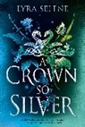 Lyra Selene - A Crown So Silver