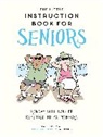 Kate Freeman, Freeman Kate - The Little Instruction Book for Seniors