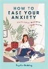 Sophie Golding, Golding Sophie - How to Ease Your Anxiety