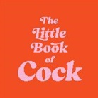 Summersdale Publishers, Summersdale Publishers - The Little Book of Cock
