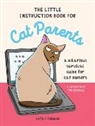 Kate Freeman - The Little Instruction Book for Cat Parents