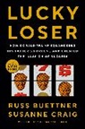 Russ Buettner, Susanne Craig - Lucky Loser