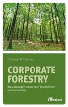 Christoph M Scheuren, Christoph M. Scheuren - Corporate Forestry