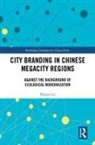 Haiyan Lu - City Branding in Chinese Megacity Regions