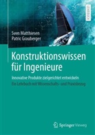 Matthiesen, Sven Matthiesen, Grauberger, Patric Grauberger, Sven Matthiesen - Konstruktionswissen für Ingenieure