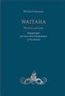 Wilfried Altmann, Winfried Altmann, Karl König Institut, Karl König - Waitaha. Weisheit und Liebe