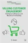 V Kumar, V. Kumar - Valuing Customer Engagement
