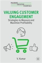 V Kumar, V. Kumar - Valuing Customer Engagement