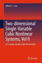 Albert C J Luo, Albert C. J. Luo - Two-dimensional Single-Variable Cubic Nonlinear Systems, Vol II