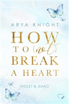 Arya Knight, Federherz Verlag, Federherz Verlag - How To (Not) Break A Heart
