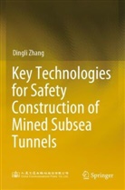 Dingli Zhang - Key Technologies for Safety Construction of Mined Subsea Tunnels