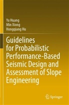 Hongqiang Hu, Yu Huang, Min Xiong - Guidelines for Probabilistic Performance-Based Seismic Design and Assessment of Slope Engineering