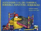 Cruz Ray, Judith Viorst, Viorst Judith, Ray Cruz - Alexander y El Dia Terrible, Horrible, Espantoso, Horroroso