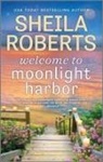 Sheila Roberts - WELCOME TO MOONLIGHT HARBOR