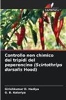 Girishkumar D. Hadiya, G. B. Kalariya - Controllo non chimico dei tripidi del peperoncino (Scirtothrips dorsalis Hood)