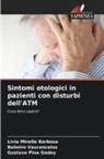 Lívia Mirelle Barbosa, Gustavo Pina Godoy, Belmiro Vasconcelos - Sintomi otologici in pazienti con disturbi dell'ATM