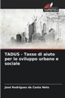 José Rodrigues Da Costa Neto - TADUS - Tasso di aiuto per lo sviluppo urbano e sociale