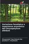 Oluwasanmi Tope Bolanle-Ojo, Jonathan C. Onyekwelu - Variazione fenotipica e importanza economica del Chrysophyllum albidum