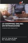 Faize Ali Shah, Prof. Dr. Faize Ali Shah, Ms. Vanshika Tandon - LO SHOPPING ONLINE: UN'INTRODUZIONE