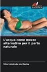 Vítor Andrade Da Rocha - L'acqua come mezzo alternativo per il parto naturale