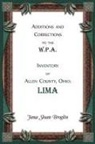 Jana Broglin - Additions and Corrections to the W.P.A. Inventory of Allen County, Ohio