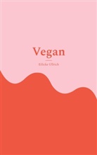 Eilicke Ullrich - Vegan