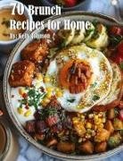Kelly Johnson - 70 Brunch Recipes for Home