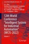 R. A. Aliev, M. B. Babanli, Janusz Kacprzyk, Kacprzyk   et, Witold Pedrycz, Nodirbek Rustambekovich Yusupbekov... - 12th World Conference "Intelligent System for Industrial Automation" (WCIS-2022)