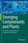 Tariq Aftab - Emerging Contaminants and Plants