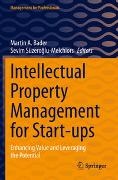Martin A Bader, Martin A. Bader, Sevim Süzero¿lu-Melchiors,  Süzeroglu-Melchiors, Sevim Süzeroglu-Melchiors, Sevim Süzeroğlu-Melchiors - Intellectual Property Management for Start-ups - Enhancing Value and Leveraging the Potential