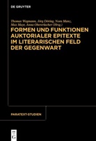 Jörg Döring, Nora Manz, Nora Manz u a, Max Mayr, Anna Obererlacher, Thomas Wegmann - Formen und Funktionen auktorialer Epitexte im literarischen Feld der Gegenwart