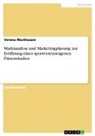 Verena Westhauser - Marktanalyse und Marketingplanung zur Eröffnung eines sportvereinseigenen Fitnessstudios