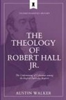 Austin Walker - The Theology of Robert Hall Jr