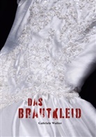 Gabriele Walter - Das Brautkleid