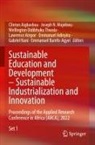 Emmanuel Adinyira, Clinton Aigbavboa, Lawrence Atepor, Emmanuel Bamfo-Agyei, Wellingt Didibhuku Thwala et al, Joseph N. Mojekwu... - Sustainable Education and Development - Sustainable Industrialization and Innovation, 2 Teile