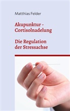 Matthias Felder - Akupunktur - Cortisolnadelung