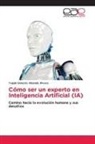 Tupak Ernesto Obando Rivera - Cómo ser un experto en Inteligencia Artificial (IA)