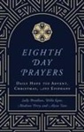 Sally Breedlove, Willa Kane, Madison Perry, Alysia Yates - Eighth Day Prayers (Volume 1)