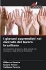 Ionara Heizer, Gilberto Pereira, Valdene Pereira - I giovani apprendisti nel mercato del lavoro brasiliano